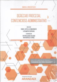 ARANZADI Manual de derecho procesal contencioso-administrativo, Castillejo Manzanar Raquel/Martín Contreras Luis - ARANZADI