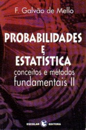 ESCOLAR EDITORA, Probabilidades e Estatística - Vol. II, Mello, F. Galvao de - ESCOLAR EDITORA