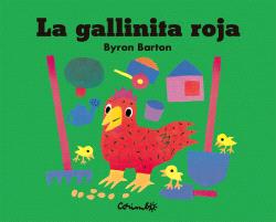 La gallinita roja, Byron Barton - CORIMBO EDITORIAL S.L.