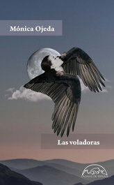 Las voladoras, Mónica Ojeda - PAGINAS DE ESPUMA EDITORIAL