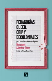 Pedagogías queer, crip y decoloniales, Mercedes Sánchez-Sáinz - Catarata