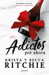 Adictos por ahora (Serie Adictos), Becca Ritchie - MONTENA