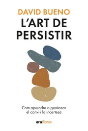 L'art de persistir, David Bueno i Torrens - ARA LLIBRES