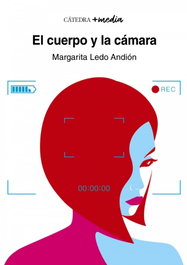El cuerpo y la cámara, Margarita Ledo Andión - CATEDRA