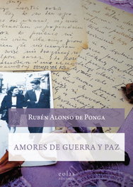 Amores de guerra y paz, Rubén Alonso de Ponga - EOLAS