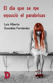 El día que se me ensució el parabrisas, Luis Alberto González Fernández - DIFUNDIA