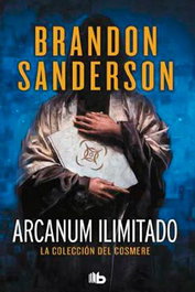 Arcanum Ilimitado, Brandon Sanderson - Penguin Random House Grupo Editorial, S.A.U.