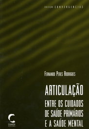 Articulaçāo entre os Cuidados de Saúde Primários e a Saúde Mental, Fernando Peres Rodrigues - CLIMEPSI EDITORES