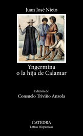 Yngermina o la hija de Calamar, Juan José Nieto Gil - CATEDRA