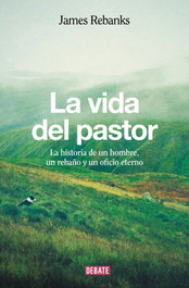 La vida del pastor, James Rebanks - DEBATE