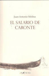 ARS POETICA, El salario de Caronte, Juan Antonio Molina - ARS POETICA