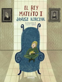 ANAYA, El rey Mateíto I, Janusz Korczak - ANAYA
