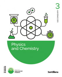 SANTILLANA, Physics Chemistry 3º ESO (New World Makers) - 3ESO PHYS-CHEMIS NWM ED26