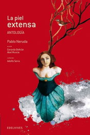 La piel extensa, Pablo Neruda - EDELVIVES