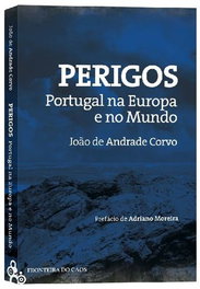 Perigos - Portugal na Europa e no Mundo, João de Andrade Corvo - FRONTEIRA DO CAOS EDITORES