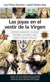 Las joyas en el vestir de la Virgen, Luis G. Prieto Sanchez - ALMUZARA EDITORIAL