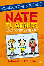 Nate el Grande. ¿Qué podría salir mal? - Lincoln Peirce - RBA MOLINO