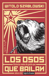 Los osos que bailan, Witold Szablowski - CAPITAN SWING LIBROS