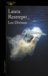 Los Divinos, Laura Restrepo - ALFAGUARA