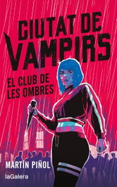 LA GALERA, Ciutat de vampirs 1. El club de les ombres