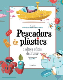 Pescadors de plàstics i altres oficis del futur, Erica Rossi, Sofia/Canepa, Carlo - ANIMALLIBRES, S.L.