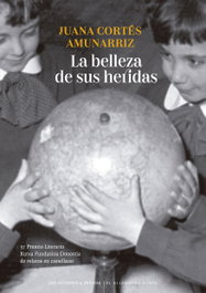 La belleza de sus heridas, Juana Cortés Amunarriz - LOS ACIERTOS