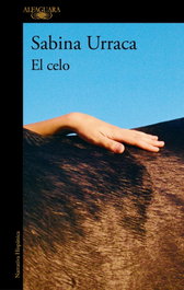 El celo, Sabina Urraca - ALFAGUARA