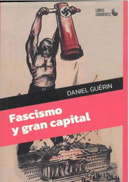 Fascismo y gran capital, Daniel Guérin - LIBROS CORRIENTES