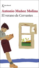 El verano de Cervantes, Antonio Muñoz Molina - SEIX BARRAL EDICIONES