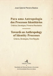 Para uma antropologia dos processos Identitários, José Gabriel Pereira Bastos - EDIÇOES COLIBRI