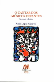 O cantar dos músicos errantes, Xulio López Valcárcel - Medulia