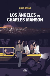 Los Ángeles de Charles Manson, Julio Tovar - AKAL