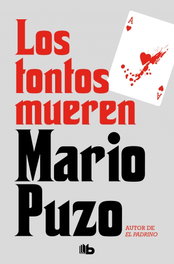 Los tontos mueren, Mario Puzo - B DE BOLSILLO