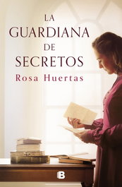 La guardiana de secretos, Rosa Huertas - EDICIONES B