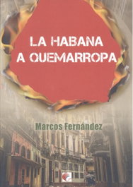 La habana a quemarropa, Marcos Fernández - EDITORIAL CAIBOOK