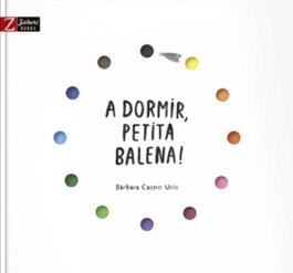 ZAHORI DE IDEAS, A DORMIR, PETITA BALENA!