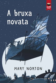 A bruxa novata, Mary Norton - SUSHI BOOKS