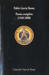 Poesía completa 1940 - 2008, Pablo García Baena - Visor Editorial