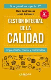 GESTION INTEGRAL DE LA CALIDAD, Lluís Cuatrecasas; Jesús González Babón - PROFIT