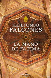 La mano de Fátima, Ildefonso Falcones - DEBOLSILLO