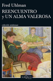 Tusquets, Reencuentro y un alma valerosa, Fred Uhlman - Tusquets