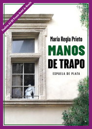 Manos de trapo, María Regla Prieto Corbalán - ESPUELA DE PLATA