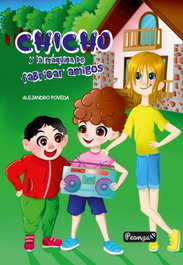 PEONZA, CHICHO Y LA MAQUINA DE FABRICAR AMIGOS - Alejandro Poveda