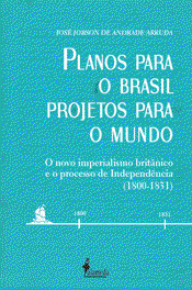 Planos para o Brasil projetos para o mundo, José Jobson de Andrade Arruda - ALAMEDA