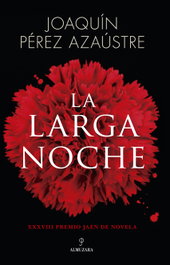 La larga noche, Joaquín Pérez Azaustre - Almuzara Editorial