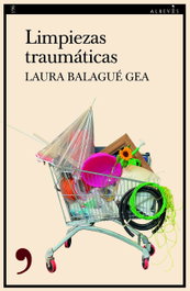 Limpiezas traumáticas, Laura Balagué - ALREVES