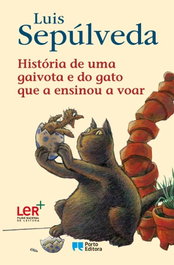 Historia de uma gaivota e do gato que a ensinou a voar, Luis H. Sepúlveda Cafulcura - PORTO EDITORA