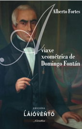 A viaxe xeométrica de Domingo Fontán, Alberto Fortes López - LAIOVENTO (IBD) moving