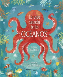 DORLING KINDERSLEY (DK), La vida secreta de los océanos