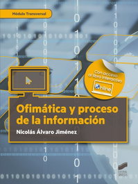 SINTESIS EDITORIAL, OFIMÁTICA Y PROCESO DE LA INFORMACIÓN. MÓDULO TRANSVERSAL, Alvaro Jimenez, Nicolas - SINTESIS EDITORIAL